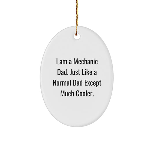 Funny Mechanic Gifts, Mechanic Dad Oval Ornament, Gifts from Men for Mechanic Friends, Unique Christmas Unique Gifts - The Buy Boom