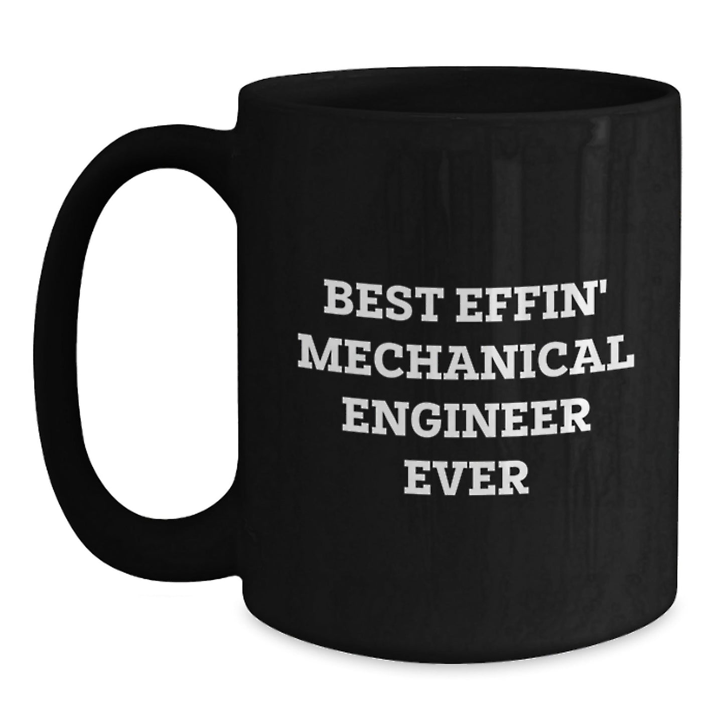 Funny Mechanical Engineer Gifts for Men, Best Effin' Mechanical Engineer Ever Quote, Black Coffee Mug, Christmas Unique Presents from Friends, Family, or Coworkers - The Buy Boom