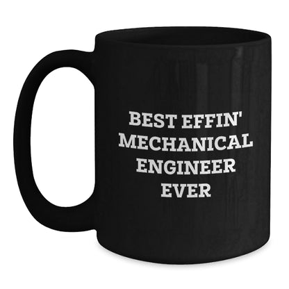 Funny Mechanical Engineer Gifts for Men, Best Effin' Mechanical Engineer Ever Quote, Black Coffee Mug, Christmas Unique Presents from Friends, Family, or Coworkers - The Buy Boom