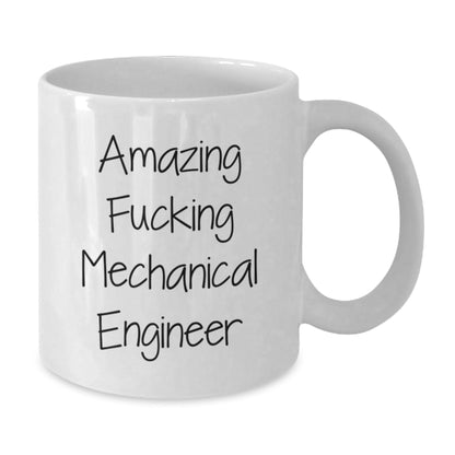 Funny Mechanical Engineer Gifts from Friends for Graduation White Coffee Mug, 'Amazing F - king Mechanical Engineer' Quote - The Buy Boom