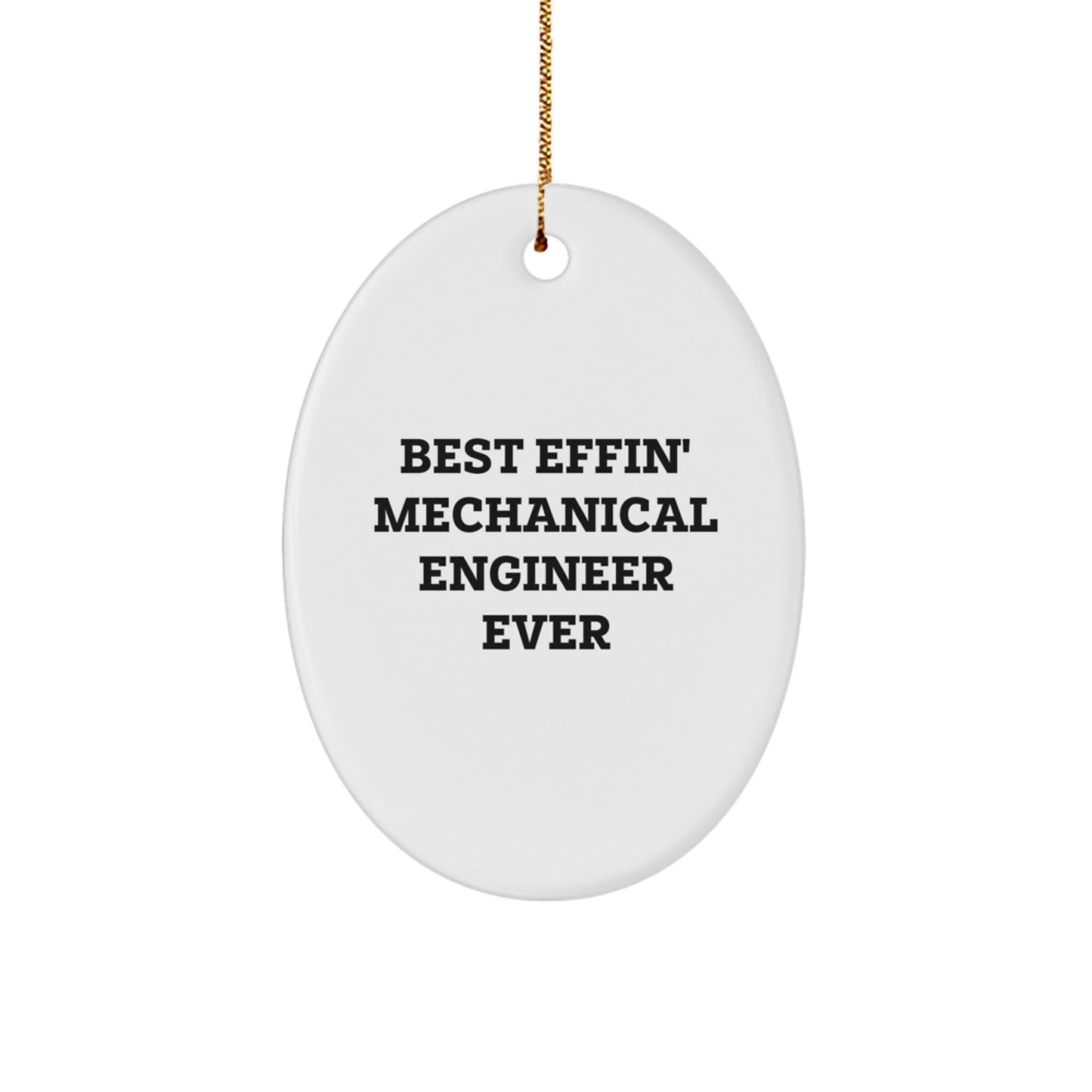 Funny Mechanical Engineer Oval Ornament Gifts from Friends for Best 'Effin' Mechanical Engineer Ever Christmas Unique - The Buy Boom