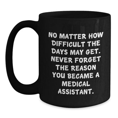 Funny Medical Assistant Gifts, Black Coffee Mug, Inspirational Quote - Gifts for Medical Assistant Friends, Unique Christmas Unique Gifts from Family - The Buy Boom