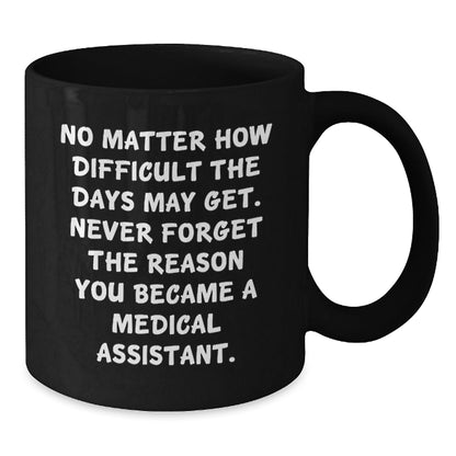 Funny Medical Assistant Gifts, Black Coffee Mug, Inspirational Quote - Gifts for Medical Assistant Friends, Unique Christmas Unique Gifts from Family - The Buy Boom