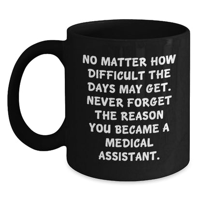 Funny Medical Assistant Gifts, Black Coffee Mug, Inspirational Quote - Gifts for Medical Assistant Friends, Unique Christmas Unique Gifts from Family - The Buy Boom