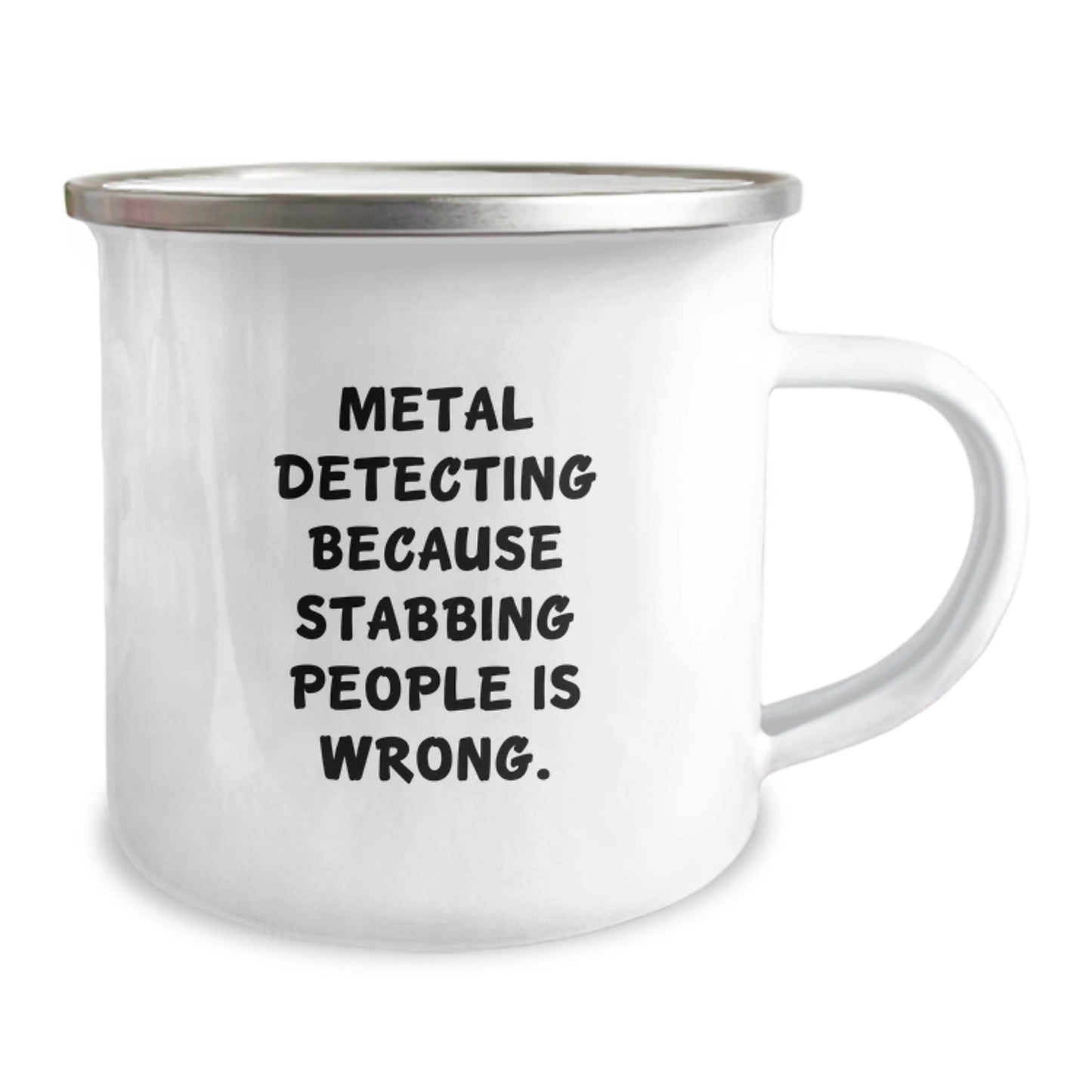 Funny Metal Detecting Camping Mugs Gifts from Men for Women, Metal Detecting Because Stabbing People Is Wrong, Unique Christmas Unique Gifts for Metal Detecting Enthusiasts - The Buy Boom