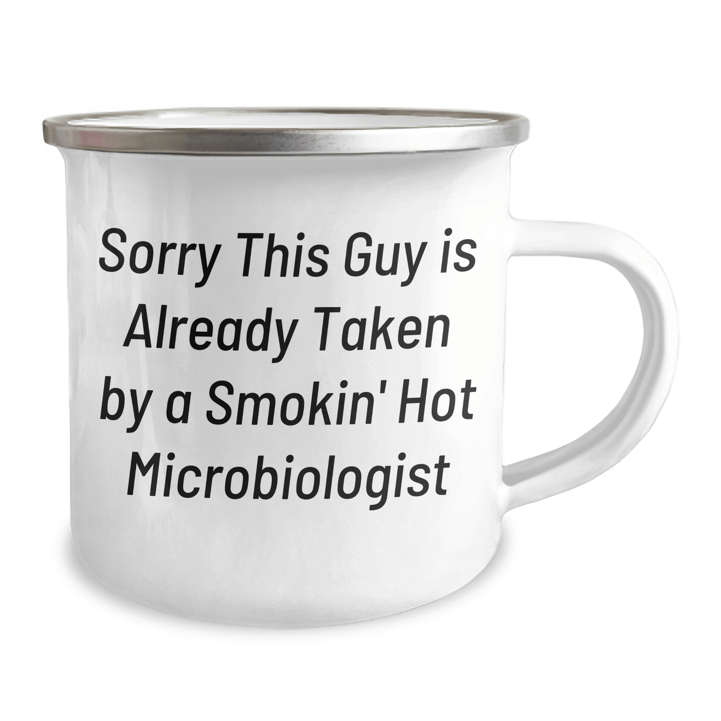 Funny Microbiologist Gifts, Sorry This Guy Is Already Taken By A Smokin' Hot Microbiologist Quote, 12 oz Camping Mug for Men - The Buy Boom