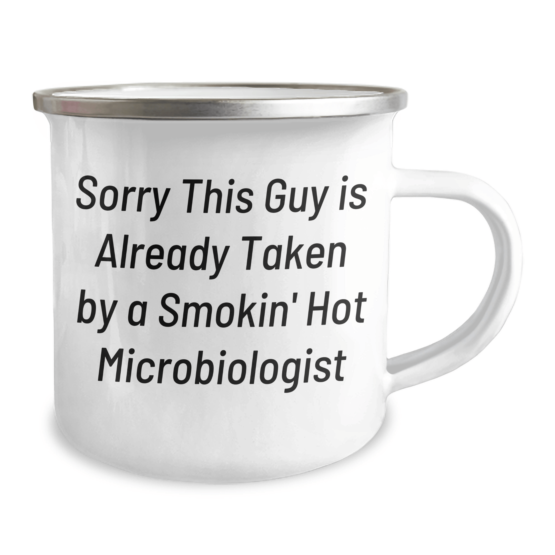 Funny Microbiologist Gifts, Sorry This Guy Is Already Taken By A Smokin' Hot Microbiologist Quote, 12 oz Camping Mug for Men - The Buy Boom