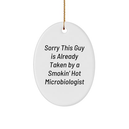 Funny Microbiologist Oval Ornament Gifts from Friends for Men, Women and Coworkers - Sorry This Guy Is Already Taken By A Smokin' Hot Microbiologist Christmas Unique Presents - The Buy Boom