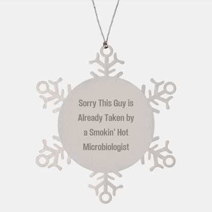 Funny Microbiologist Snowflake Ornament Gifts from Friends to Family, Unique Christmas Memorable Present for Sorry This Guy Is Already Taken By A Smokin' Hot Microbiologist - The Buy Boom