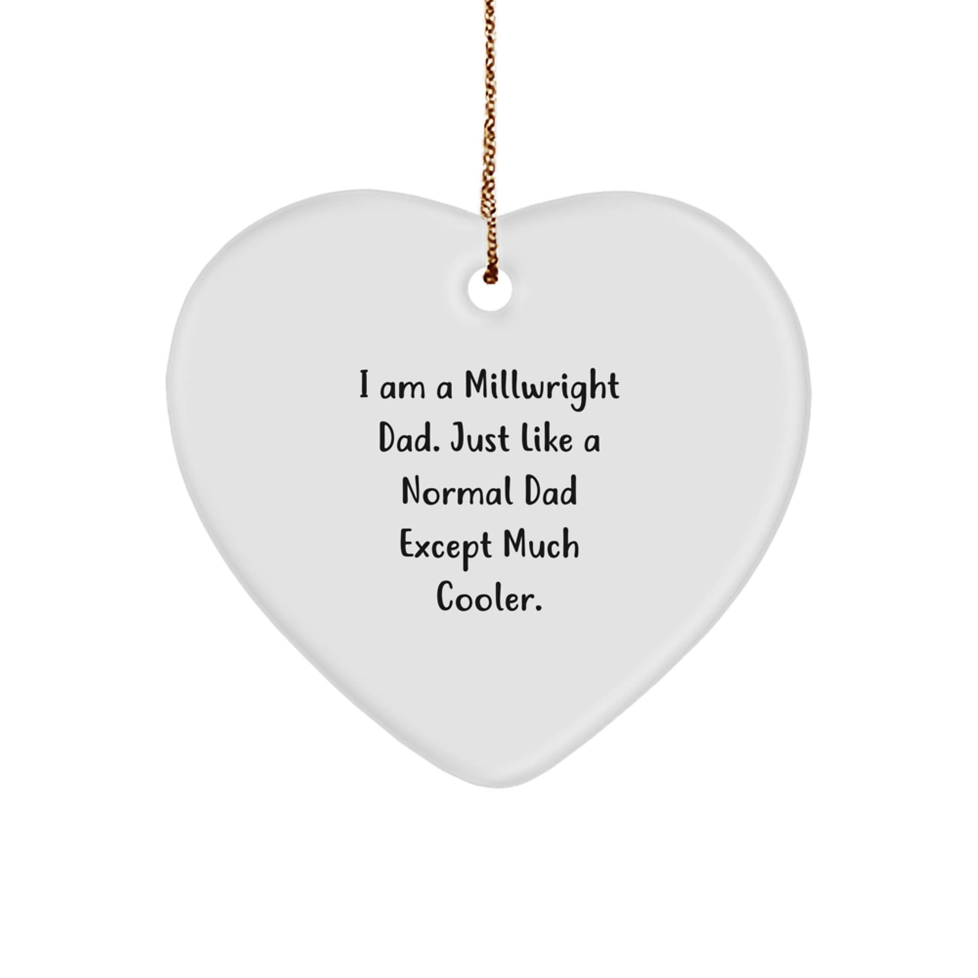 Funny Millwright Gifts for Dad - Heart Ornament from Men, Perfect for Christmas Unique Gifts - The Buy Boom