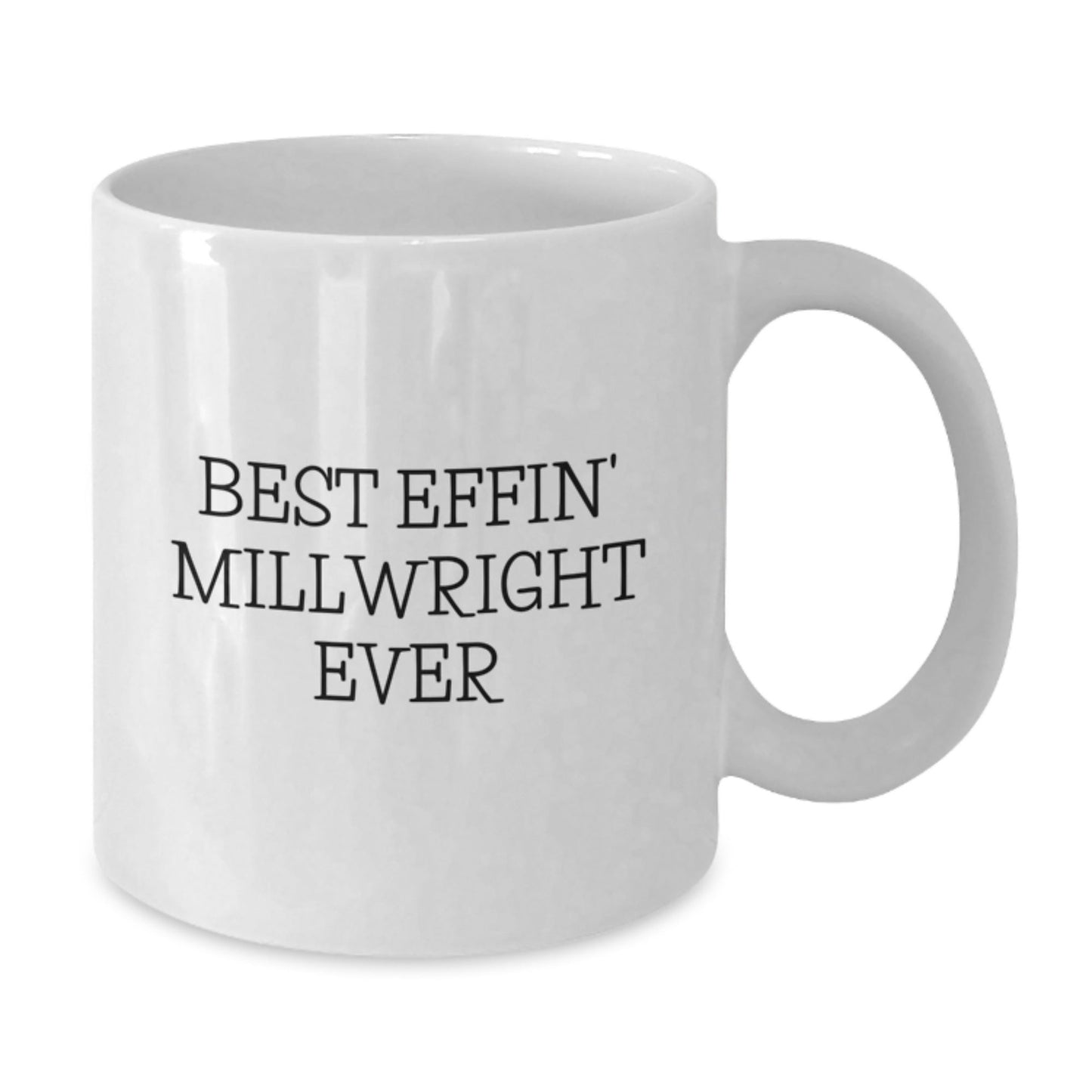 Funny Millwright Gifts for Men from Best Effin' Millwright Ever, White Coffee Mug for Graduation - The Buy Boom