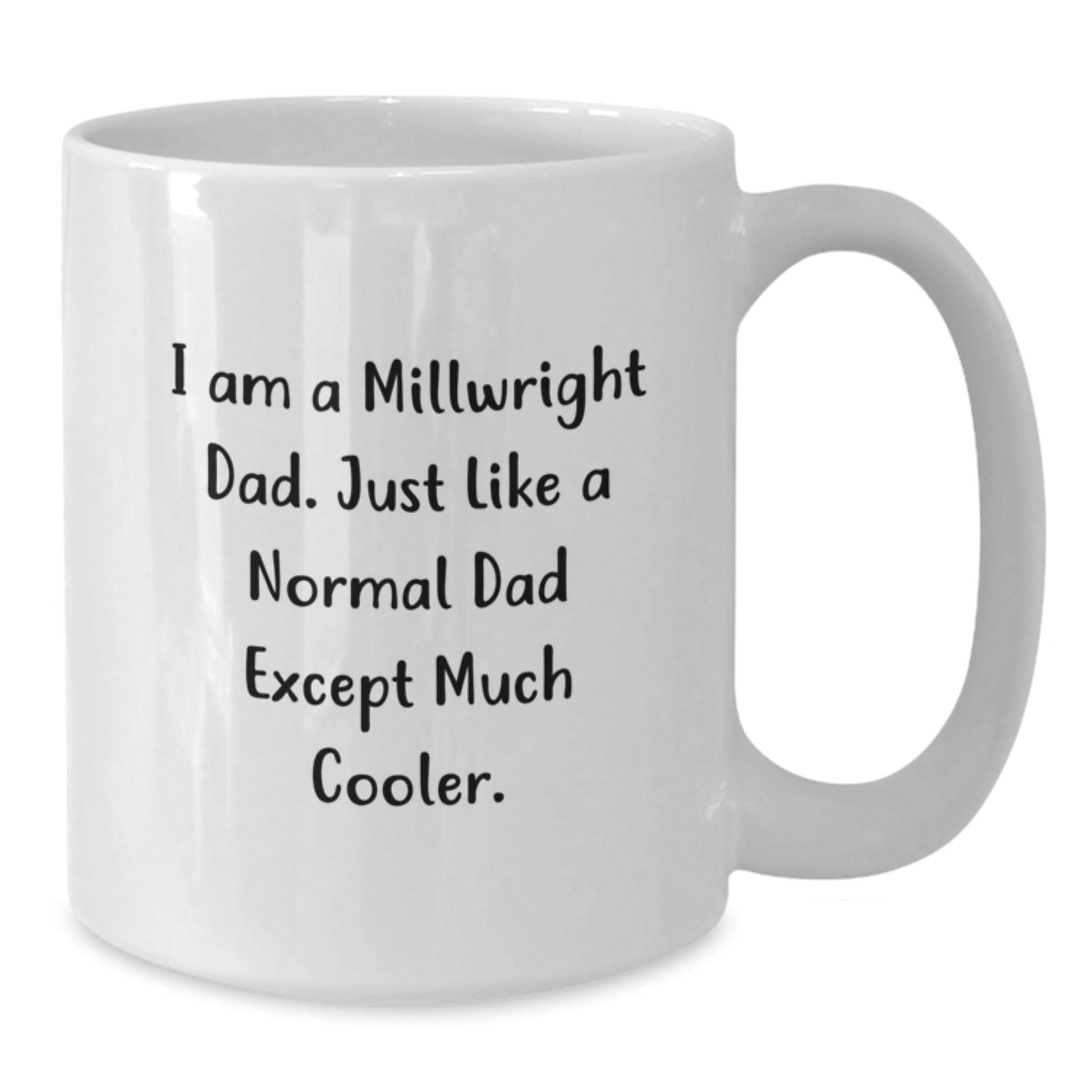 Funny Millwright Gifts for Men from Dad - White Coffee Mug, I Am A Millwright Dad, Unique Graduation Gifts for Him - The Buy Boom