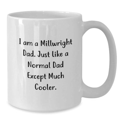 Funny Millwright Gifts for Men from Dad - White Coffee Mug, I Am A Millwright Dad, Unique Graduation Gifts for Him - The Buy Boom