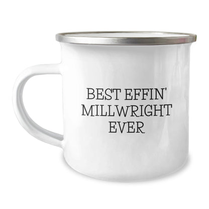 Funny Millwright Gifts for Men, Unique Camping Mug with 'Best Effin' Millwright Ever' Quote, Graduation Unique Gifts from Friends or Family - The Buy Boom