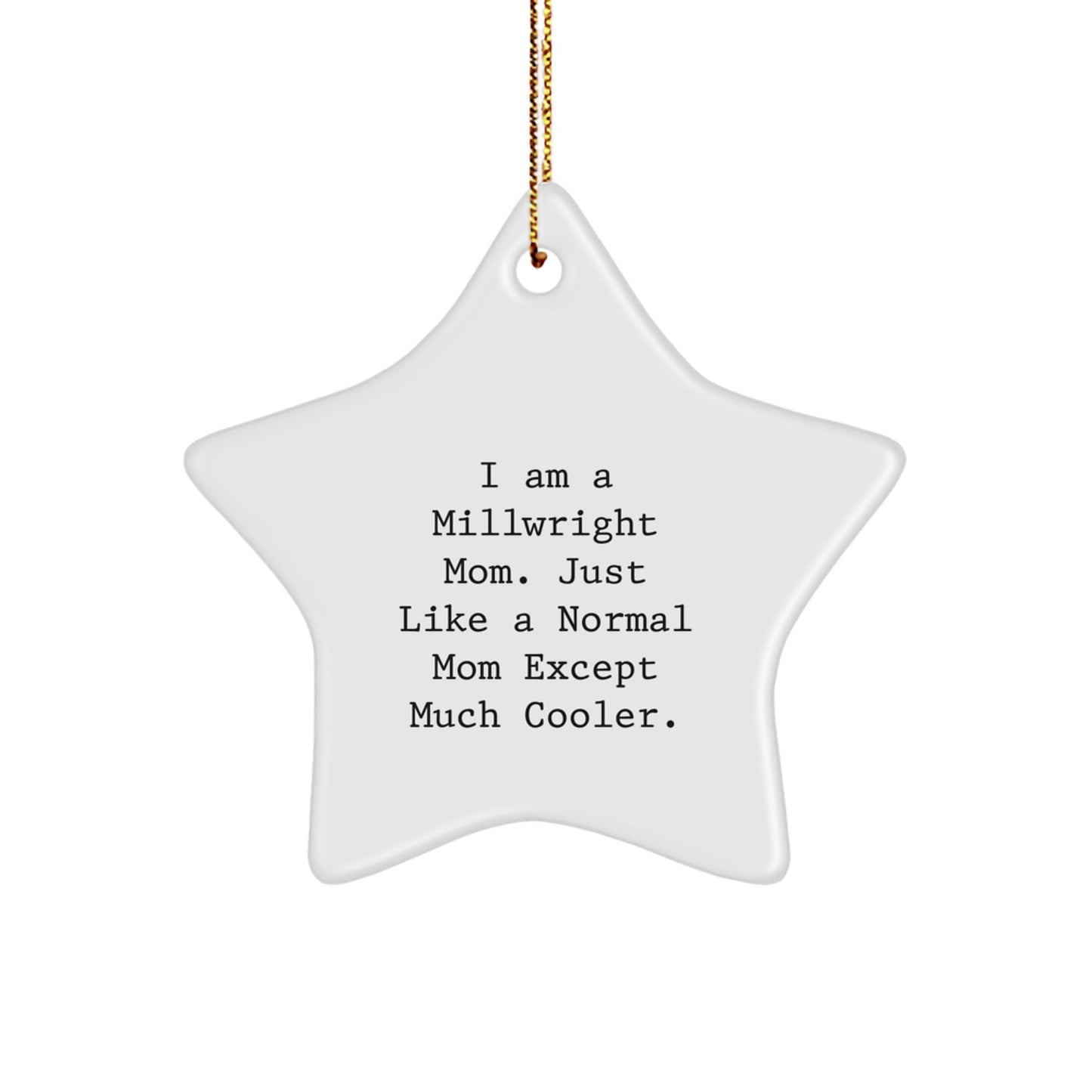 Funny Millwright Gifts for Millwright - Star Ornament with Gold Cord, Gifts from Family to Daughter Mom, Perfect Christmas Unique Gifts for Husband Dad - The Buy Boom