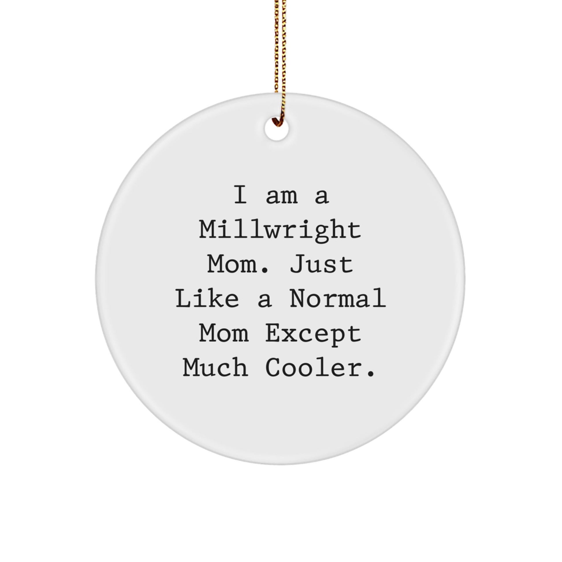 Funny Millwright Gifts, Mom's Unique Circle Ornament, Christmas Decorations - Gifts for Millwright Women, Handmade MDF Decor - The Buy Boom