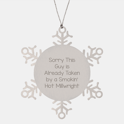 Funny Millwright Gifts, Snowflake Ornament for Men, Sorry This Guy Is Already Taken, Christmas Unique Gifts from Friends - The Buy Boom