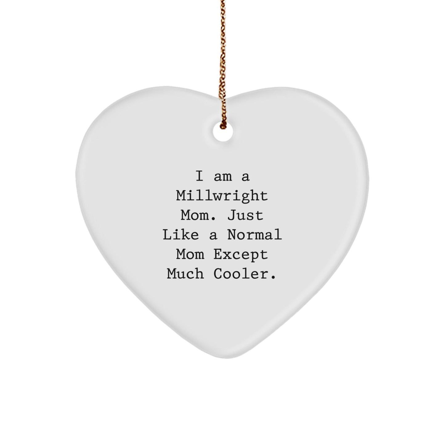 Funny Millwright Mom Gifts from Family for Millwright Men, Heart Ornament with I Am A Millwright Mom Quote, Unique Christmas Unique Gifts for Millwright Friends - The Buy Boom