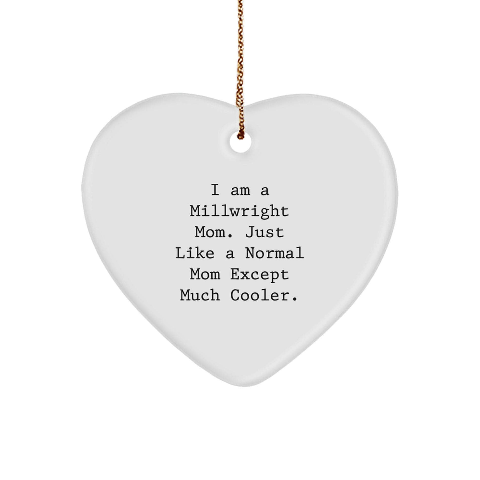 Funny Millwright Mom Gifts from Family for Millwright Men, Heart Ornament with I Am A Millwright Mom Quote, Unique Christmas Unique Gifts for Millwright Friends - The Buy Boom