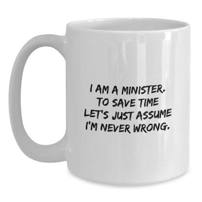 Funny Minister Christmas Unique Gifts for Men White Coffee Mug - 'I'm Never Wrong' - The Buy Boom