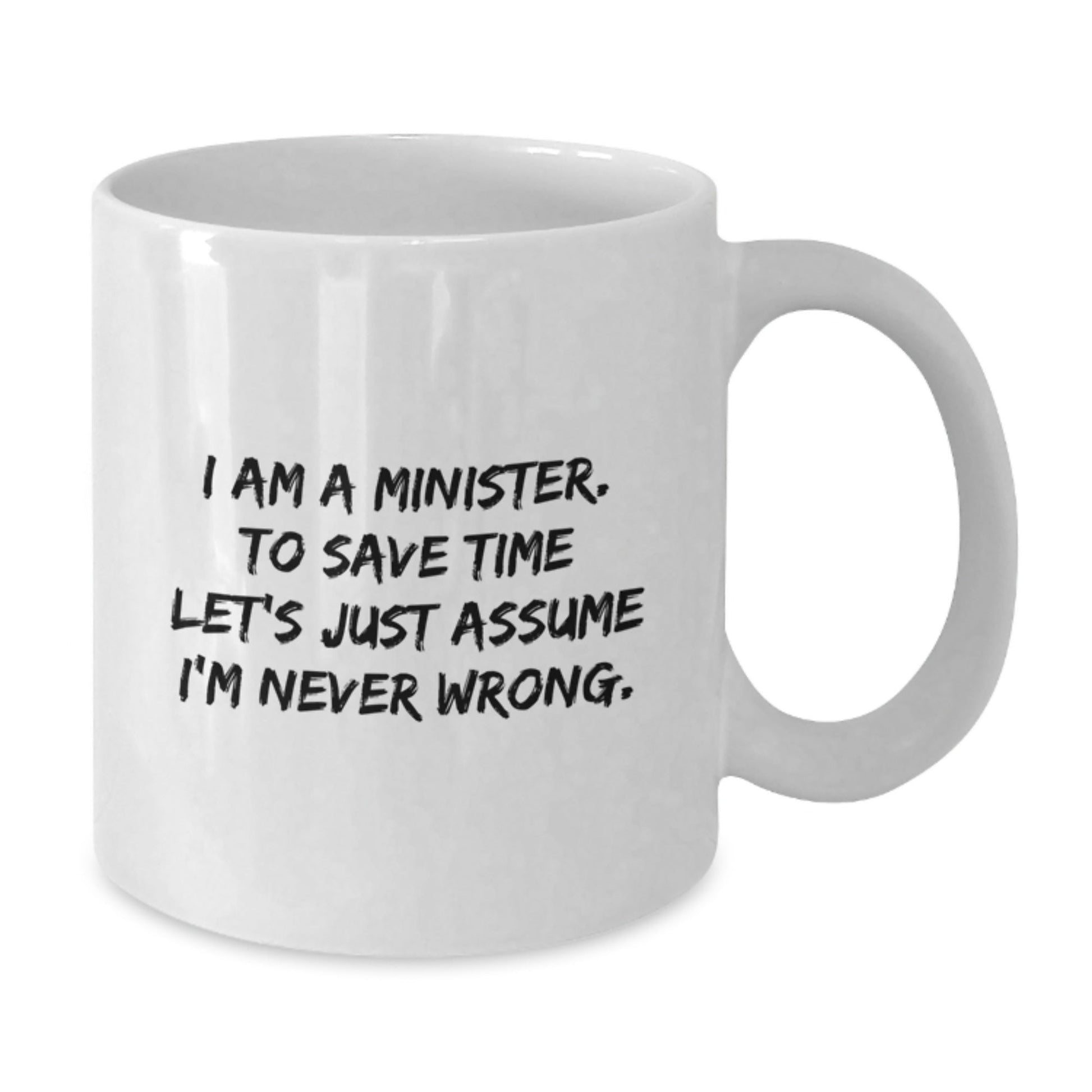 Funny Minister Christmas Unique Gifts for Men White Coffee Mug - 'I'm Never Wrong' - The Buy Boom