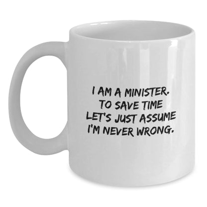 Funny Minister Christmas Unique Gifts for Men White Coffee Mug - 'I'm Never Wrong' - The Buy Boom