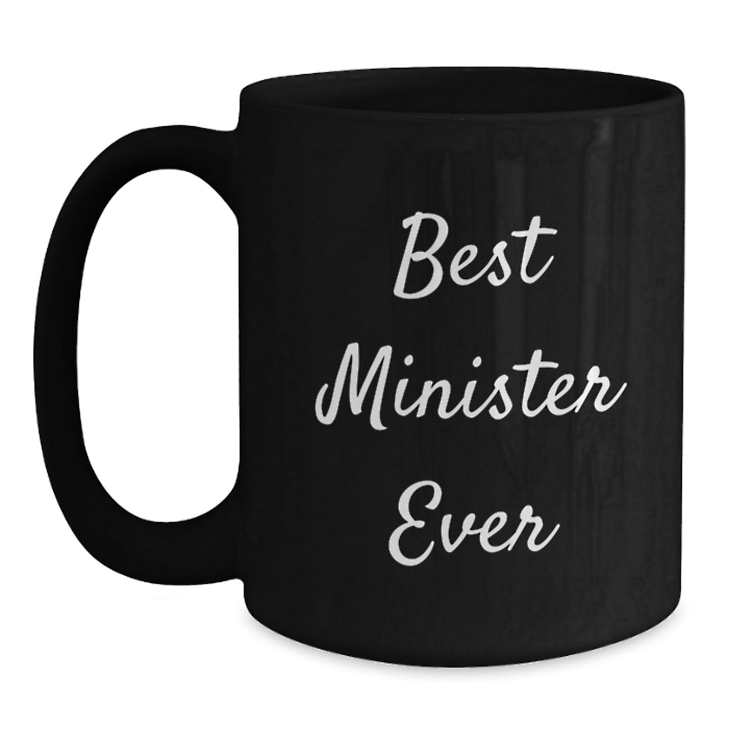 Funny Minister Gifts, 'Best Minister Ever' Quote Black Coffee Mug, Gifts from Friends to Minister, 11oz or 15oz Capacity, Microwave and Dishwasher Safe - The Buy Boom