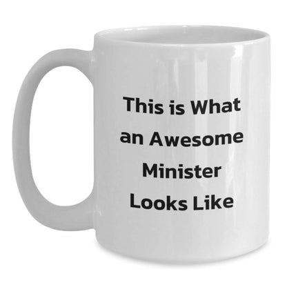 Funny Minister Gifts for Graduation - This Is What An Awesome Minister Looks Like White Coffee Mug from Friends - The Buy Boom
