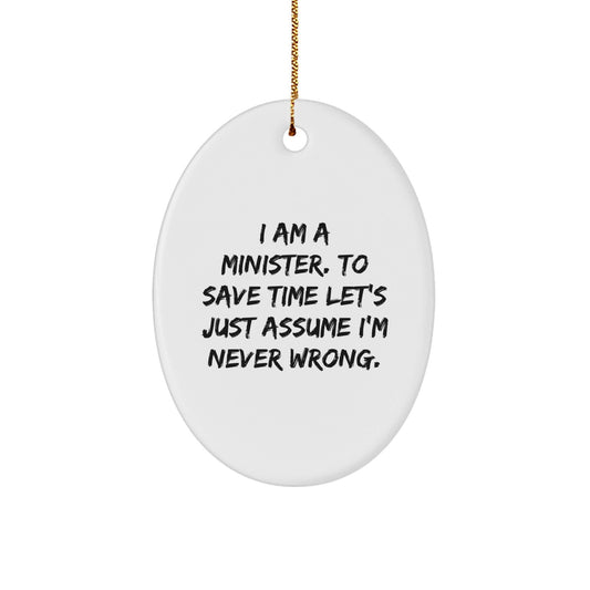 Funny Minister Gifts for Men from Friends - Oval Ornament I Am A Minister Quote - The Buy Boom