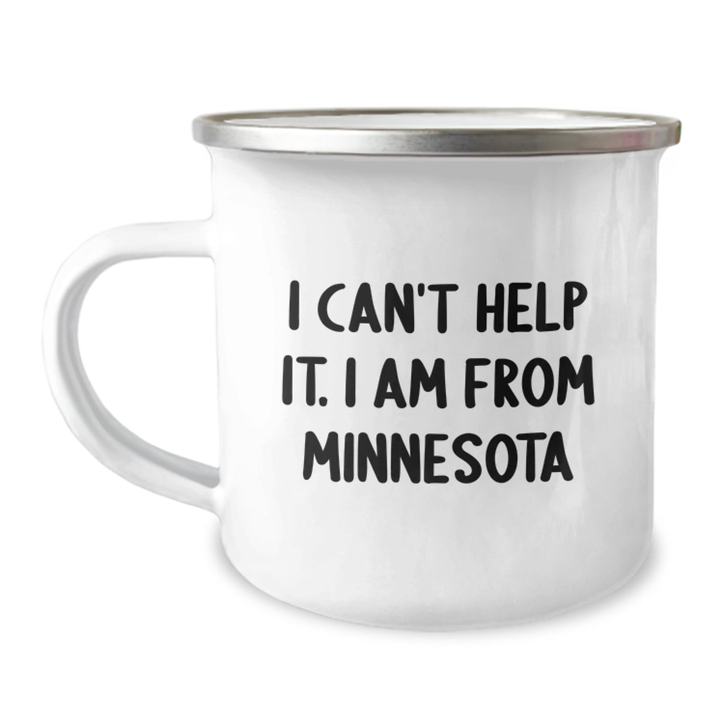 Funny Minnesota Gifts from Friends to Family - Christmas Unique Gifts for Men and Women from Minnesota, 'I Can't Help It. I Am From Minnesota' Camping Mug - The Buy Boom