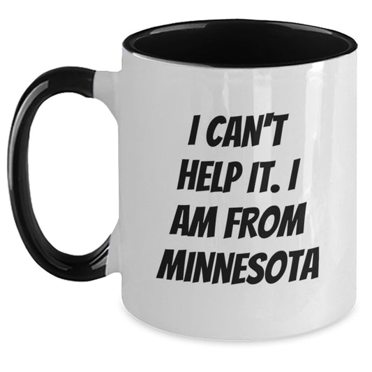 Funny Minnesota Two Tone Coffee Mugs Gifts from Family Friends for Christmas - I Can't Help It I Am From Minnesota - The Buy Boom