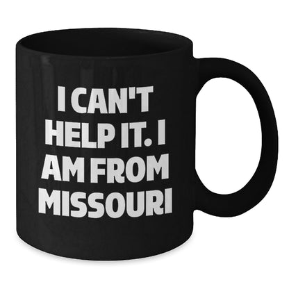 Funny Missouri Gifts for Men, Women, Friends, and Family - I Can't Help It. I Am From Missouri Black Coffee Mug, 11oz or 15oz Microwave and Dishwasher Safe - The Buy Boom