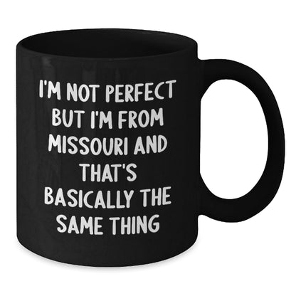 Funny Missouri Gifts from Friends to Family - I'm Not Perfect, Missouri Black Coffee Mug, Birthday Unique Presents - The Buy Boom
