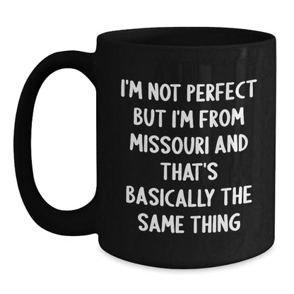 Funny Missouri Gifts from Friends to Family - I'm Not Perfect, Missouri Black Coffee Mug, Birthday Unique Presents - The Buy Boom