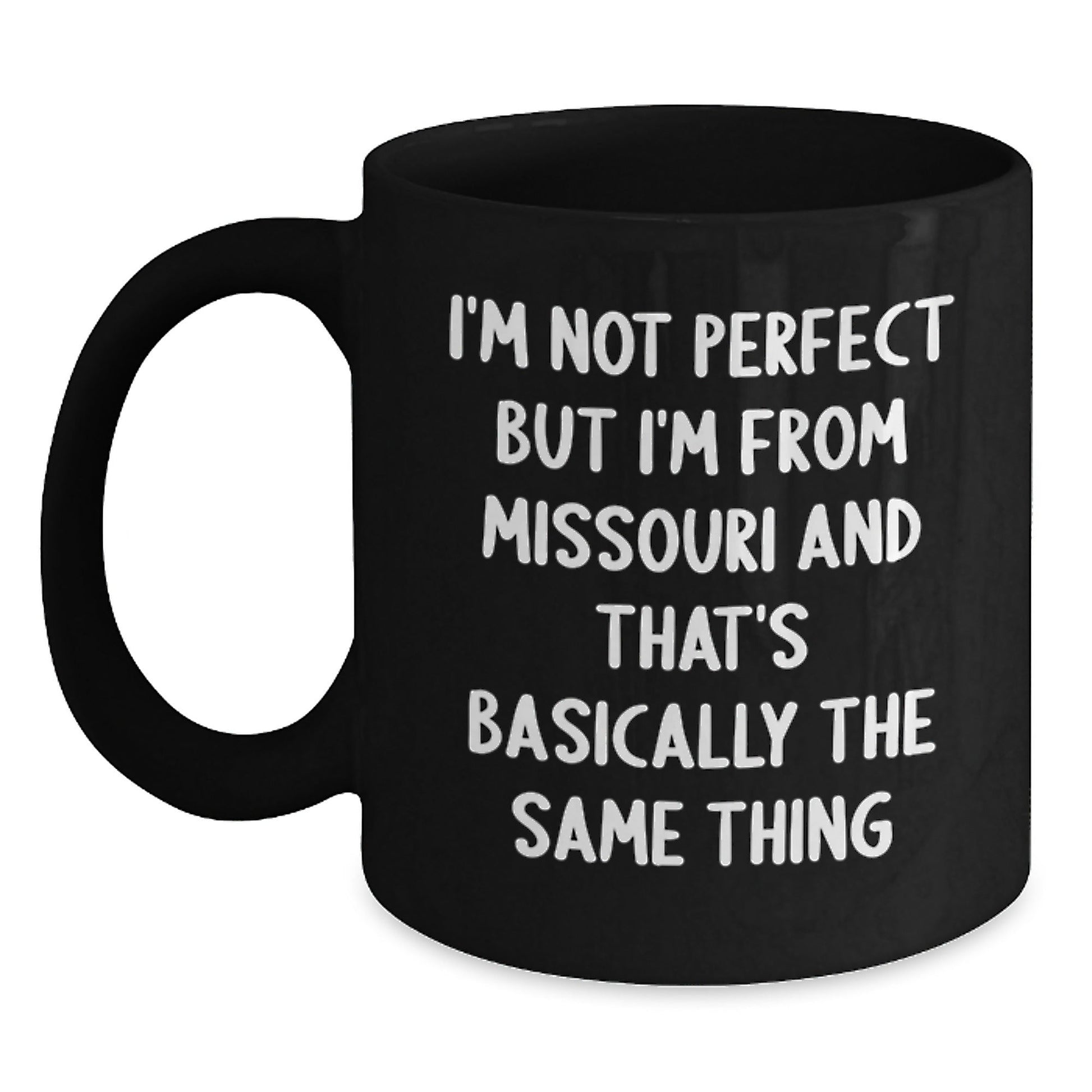 Funny Missouri Gifts from Friends to Family - I'm Not Perfect, Missouri Black Coffee Mug, Birthday Unique Presents - The Buy Boom