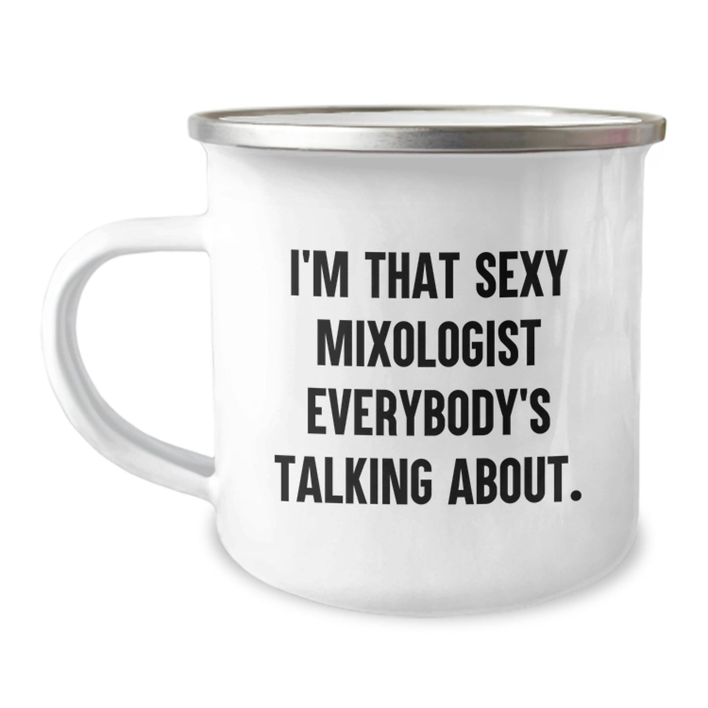 Funny Mixologist Gifts for Men - Christmas Unique Presents from Friends - I'm That Sexy Mixologist Everybody's Talking About. Camping Mug - The Buy Boom
