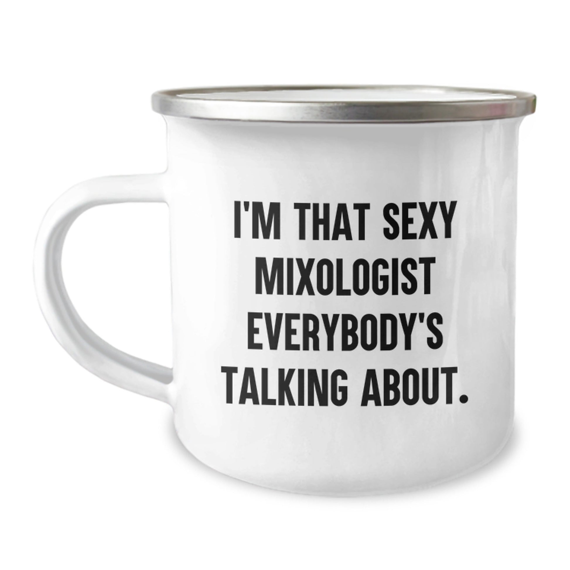 Funny Mixologist Gifts for Men - Christmas Unique Presents from Friends - I'm That Sexy Mixologist Everybody's Talking About. Camping Mug - The Buy Boom