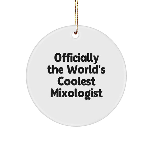 Funny Mixologist Gifts for Men - Circle Ornament from 'Officially The World's Coolest Mixologist' - Unique Christmas Ornaments for Friends, Colleagues - The Buy Boom