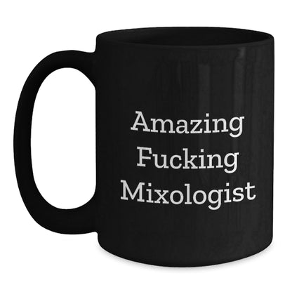 Funny Mixologist Gifts from Friends - 'Amazing F - king Mixologist' Quote on Black Coffee Mug for Birthday - The Buy Boom