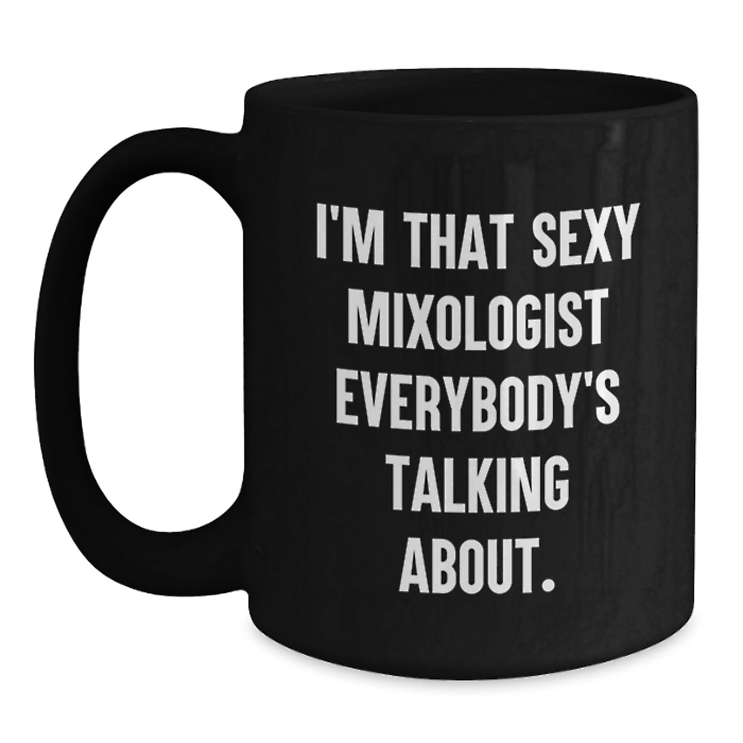 Funny Mixologist Gifts from Friends for Him - I'm That Sexy 'Mixologist' Mug, Black Coffee Mug, Christmas Unique Presents - The Buy Boom