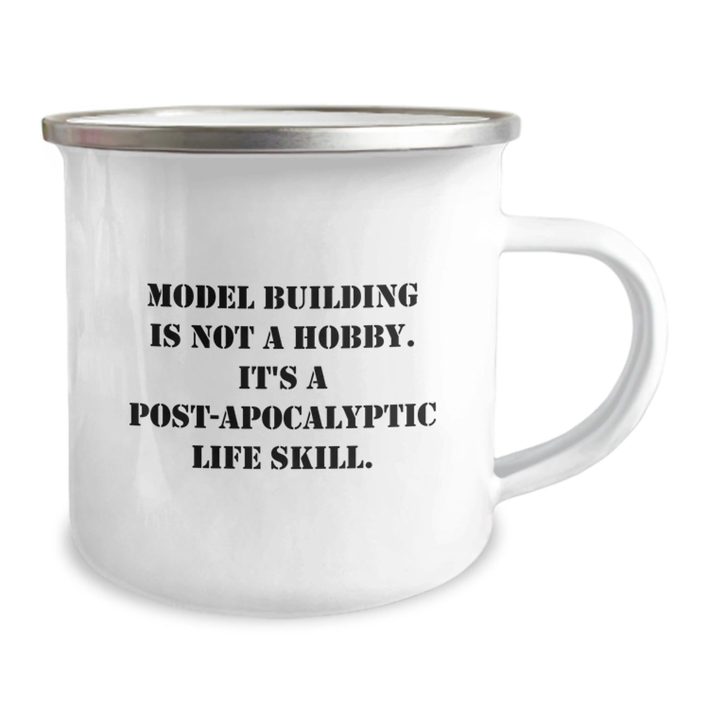 Funny Model Building Gifts for Men from Friends on Graduation, 'Model Building Is Not A Hobby. It's A Post - apocalyptic Life Skill.' Camping Mug - The Buy Boom