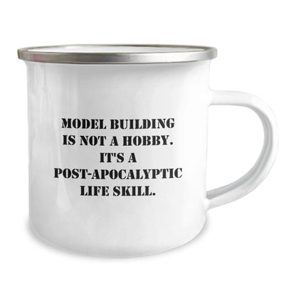 Funny Model Building Gifts for Men from Friends on Graduation, 'Model Building Is Not A Hobby. It's A Post - apocalyptic Life Skill.' Camping Mug - The Buy Boom