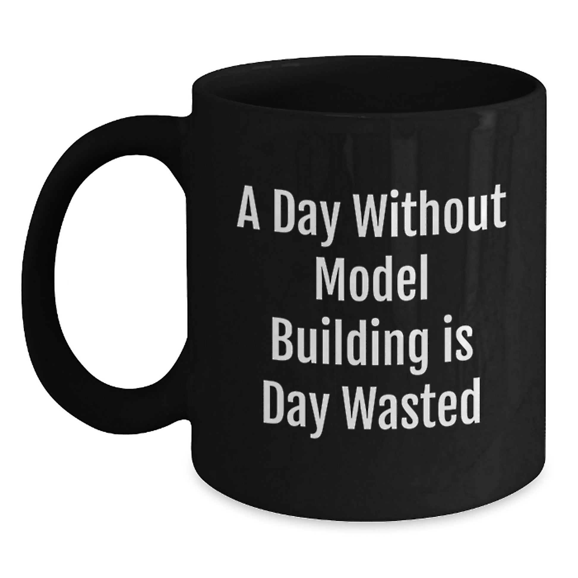 Funny Model Building Gifts from Friends, 'A Day Without Model Building Is Day Wasted' Black Coffee Mugs for Model Building Enthusiasts, Birthday Unique Gifts for Men and Women - The Buy Boom