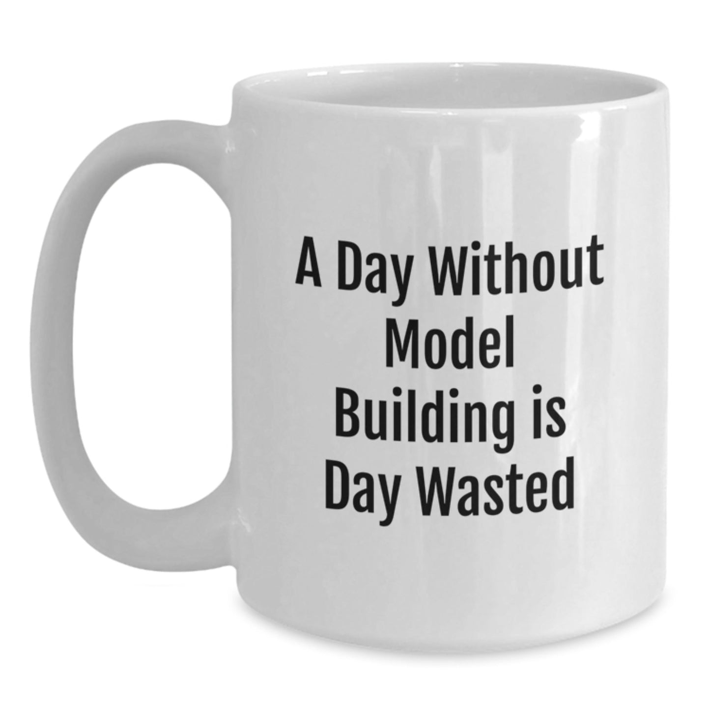 Funny Model Building Quotes White Coffee Mug Gifts for Model Building Enthusiasts from Friends or Family on Birthday - The Buy Boom