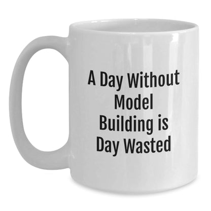 Funny Model Building Quotes White Coffee Mug Gifts for Model Building Enthusiasts from Friends or Family on Birthday - The Buy Boom