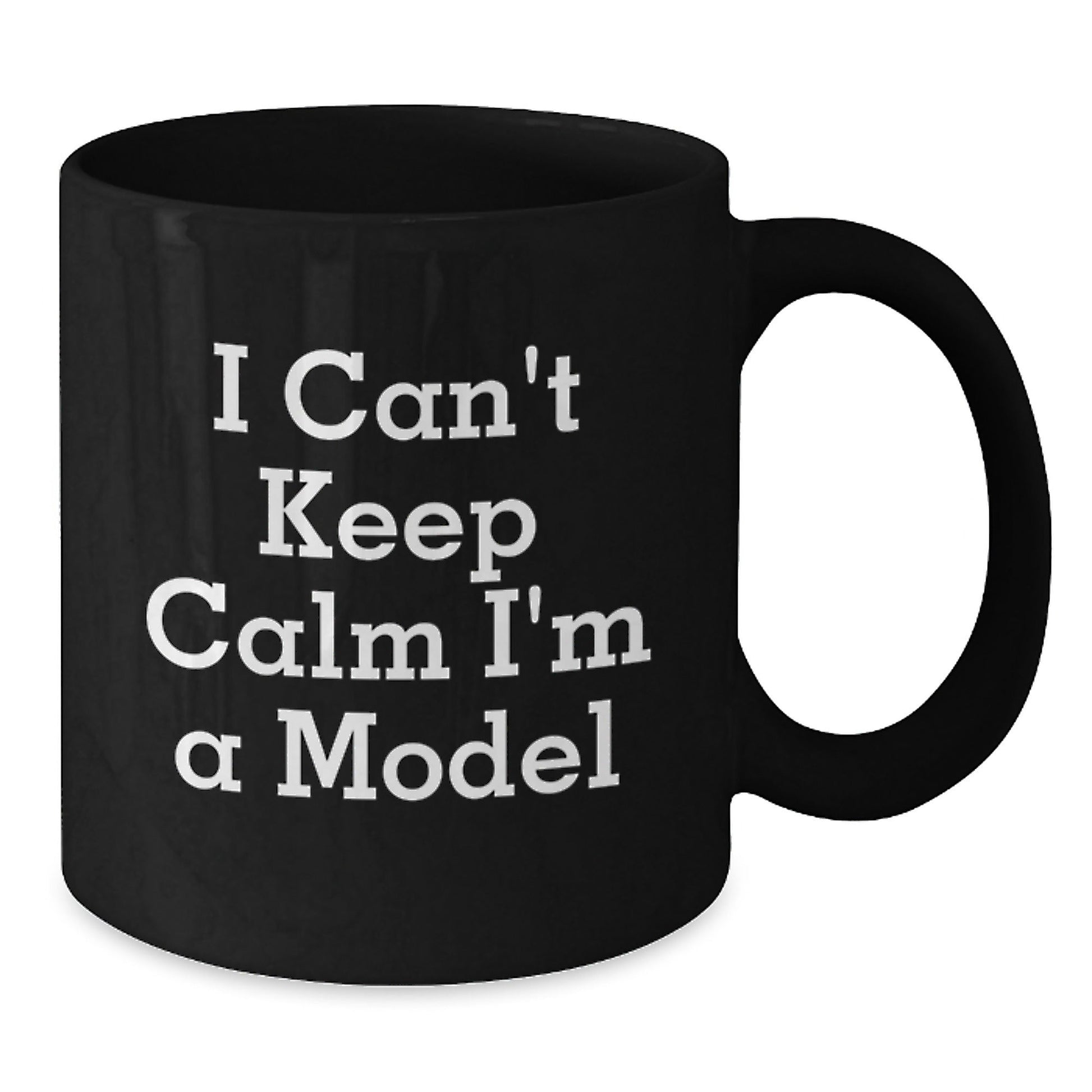 Funny Model Gifts for Women, I Can't Keep Calm I'm A Model Black Coffee Mug, Christmas Unique Gifts from Friends - The Buy Boom