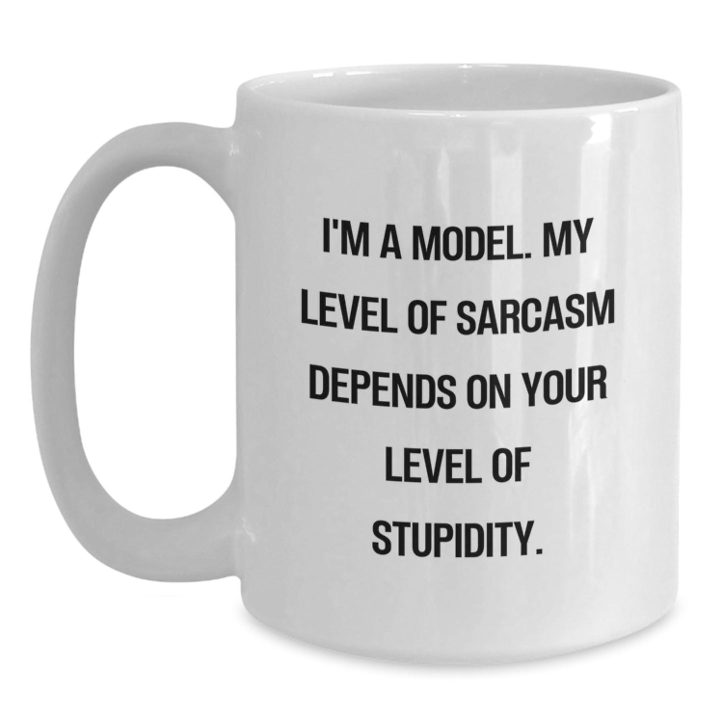 Funny Model Gifts from Friends for Model Enthusiasts, White Coffee Mug with Sarcasm Quote, Graduation Unique Gifts - The Buy Boom