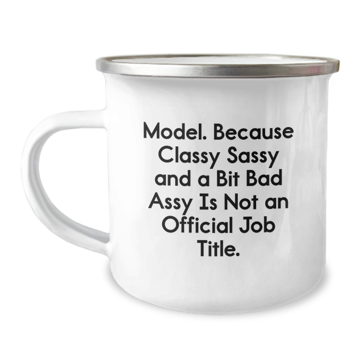Funny Model Gifts from Friends, Unique Christmas Unique Gifts for Model Friends, Classy Sassy And A Bit Fearlessy Is Not An Official Job Title Camping Mug - The Buy Boom