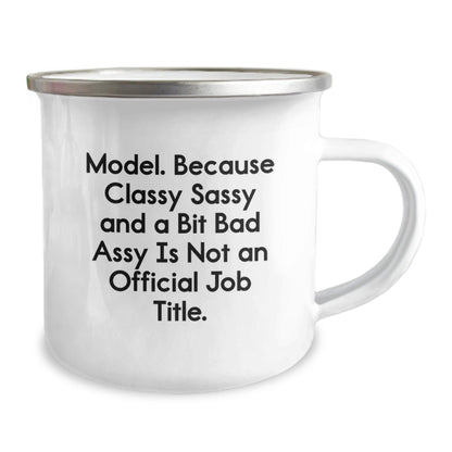 Funny Model Gifts from Friends, Unique Christmas Unique Gifts for Model Friends, Classy Sassy And A Bit Fearlessy Is Not An Official Job Title Camping Mug - The Buy Boom
