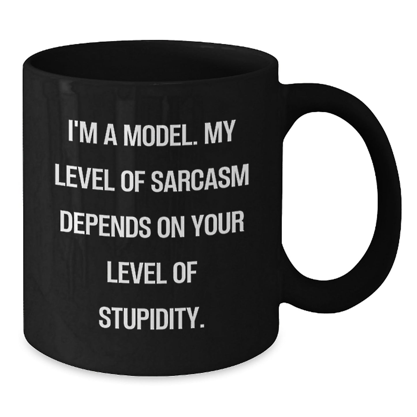Funny Model Gifts, Graduation Unique Gifts from Friends, Black Coffee Mug with Sarcasm Quote, 11oz or 15oz, Microwave and Dishwasher Safe - The Buy Boom
